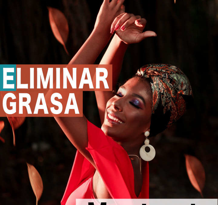 ELIMINAR GRASA – 6 CLAVES BASICOS